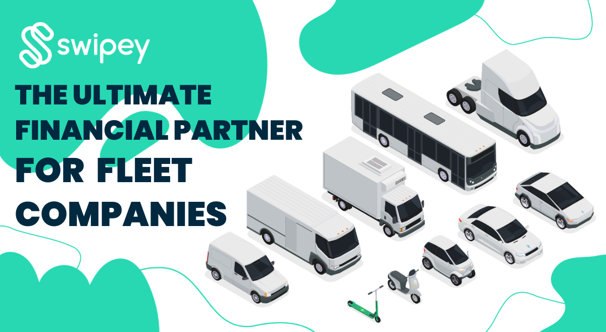 The Ultimate Financial Partner for Fleet Companies - Swipey