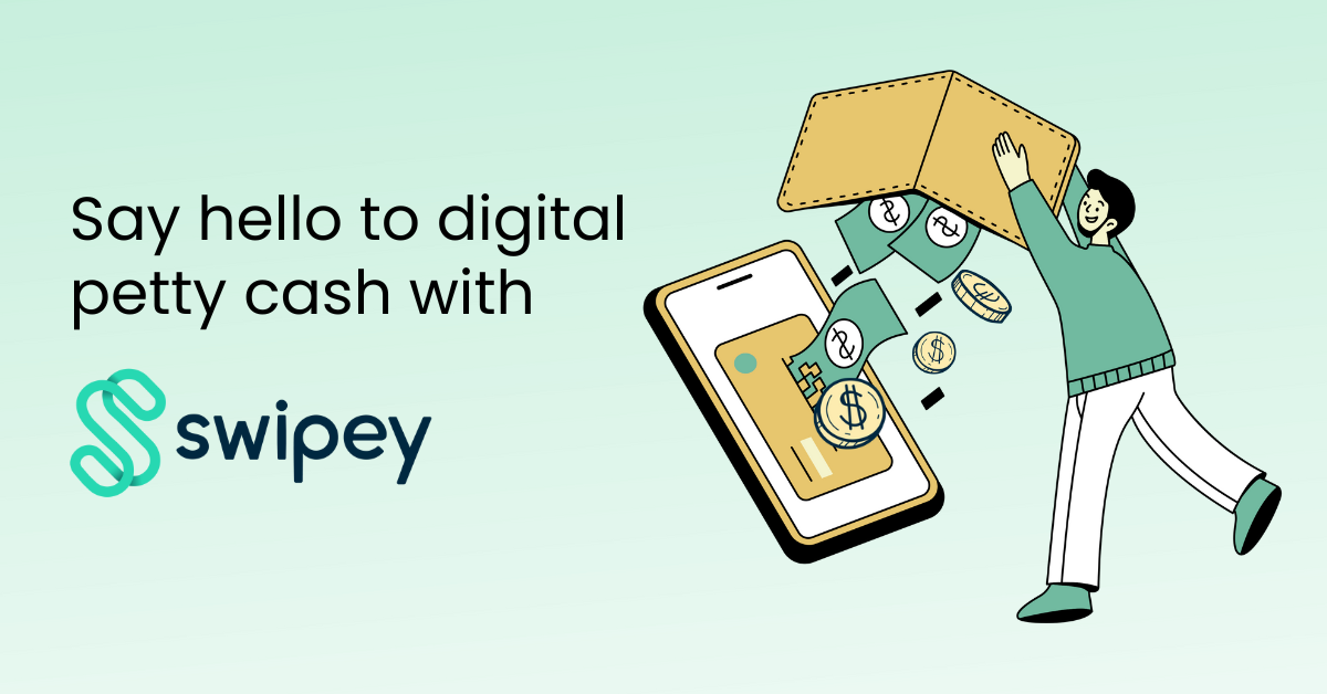 Image showing text which reads "Say hello to digital petty cash with Swipey" and an illustration on the right which shows a man holding a big wallet and money pouring down from it into the phone - signifying an eWallet or digital petty cash.