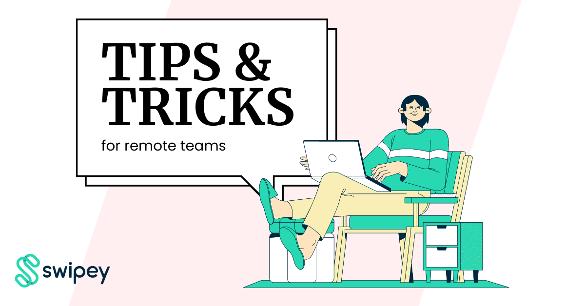 Image saying Tips & Tricks for remote teams with an illustration of a girl sitting with a laptop at home to show remote work.